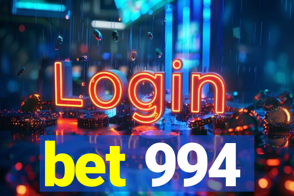 bet 994